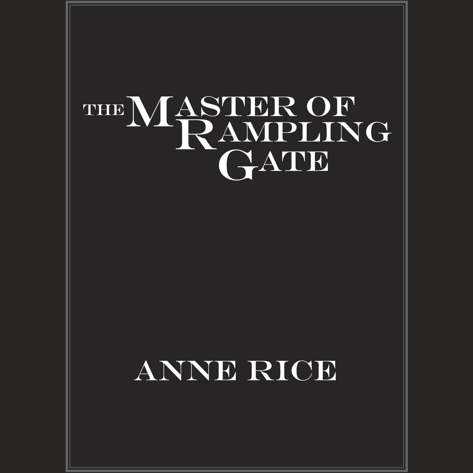 The Master of Rampling Gate Audiobook, by Anne Rice