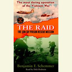 The Raid: The Son Tay Prison Rescue Mission Audiobook, by Benjamin F. Schemmer
