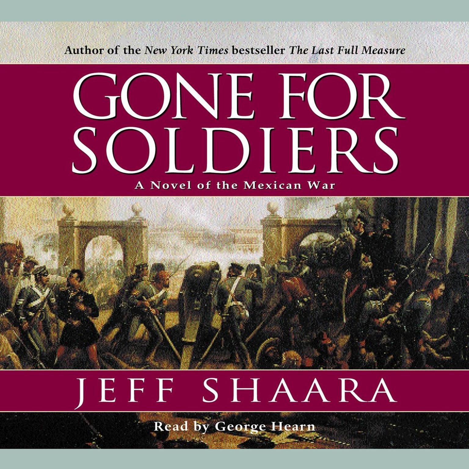 Gone for Soldiers (Abridged): A Novel of the Mexican War Audiobook, by Jeff Shaara