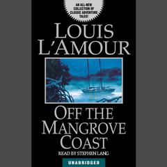 Off the Mangrove Coast: Stories Audiobook, by 