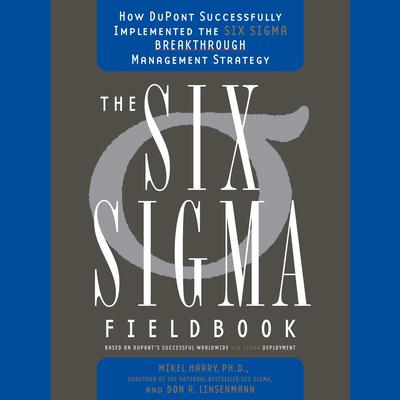 Six Sigma: The Breakthrough Management Strategy Revolutionizing the Worlds Top Corporation Audiobook, by Mikel Harry