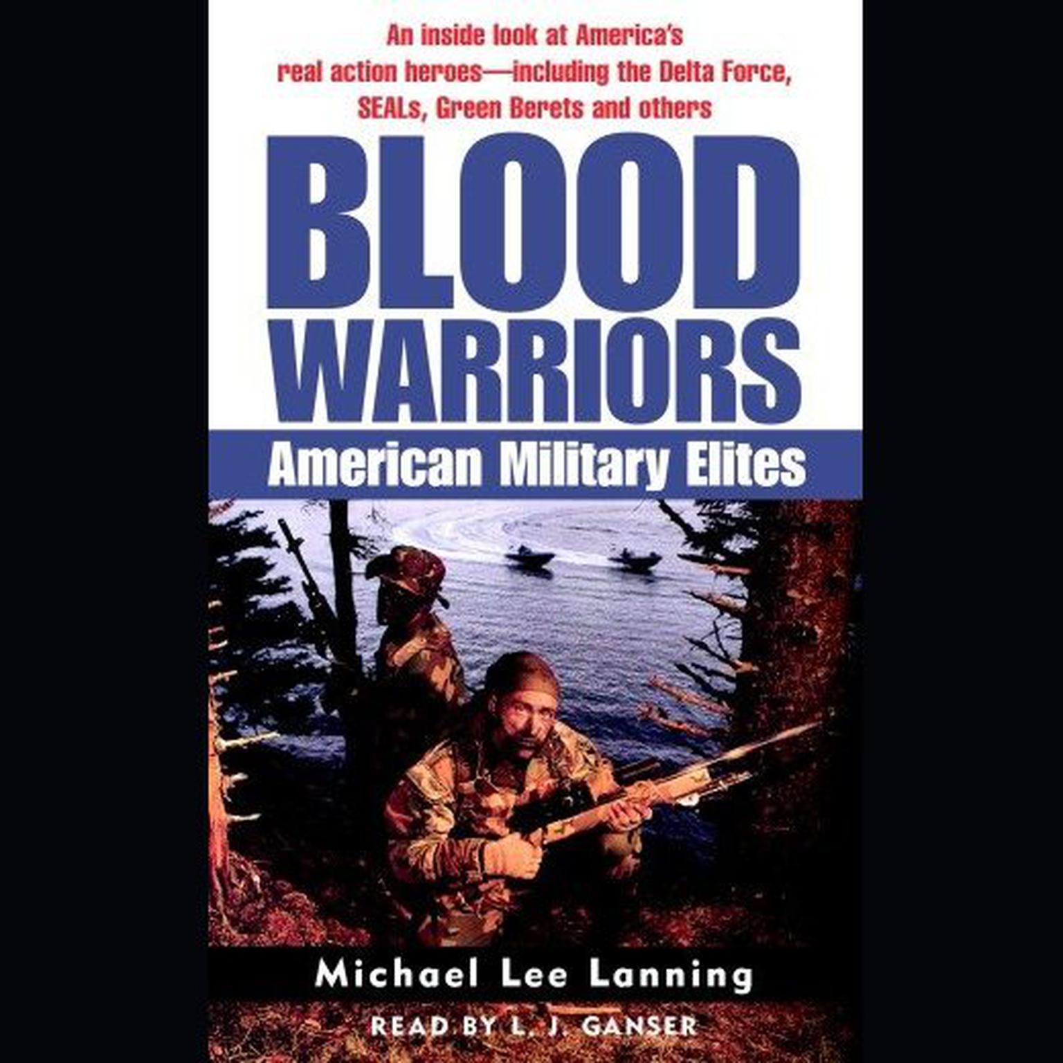 Blood Warriors (Abridged): American Military Elites Audiobook, by Michael Lee Lanning