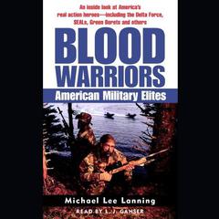 Blood Warriors: American Military Elites Audiobook, by Michael Lee Lanning