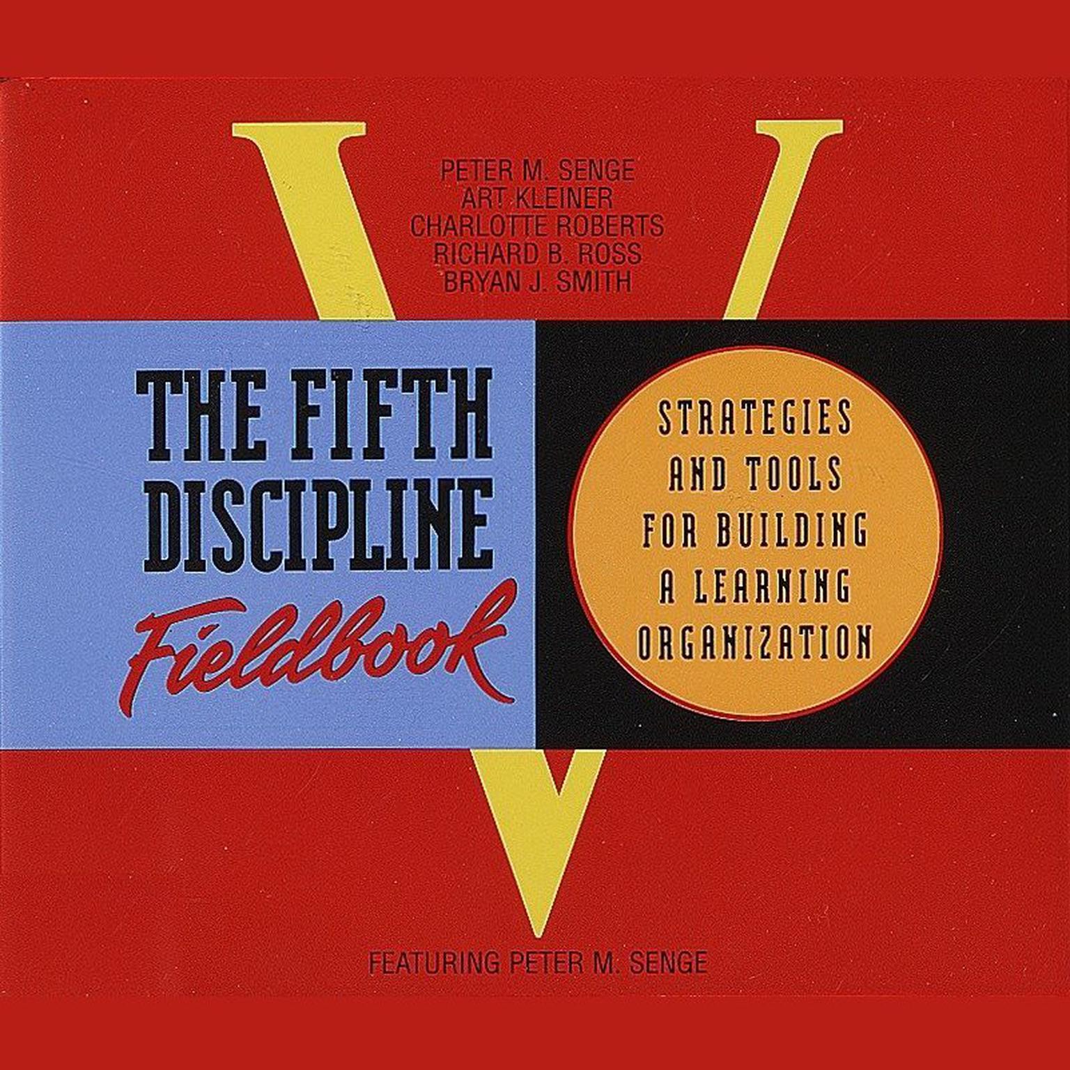 The Fifth Discipline Fieldbook (Abridged): Strategies and Tools for Building a Learning Organization Audiobook, by Peter M. Senge