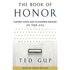 The Book of Honor: The Secret Lives and Deaths of CIA Operatives Audiobook, by Ted Gup