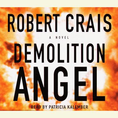 Demolition Angel: A Novel Audiobook, by Robert Crais
