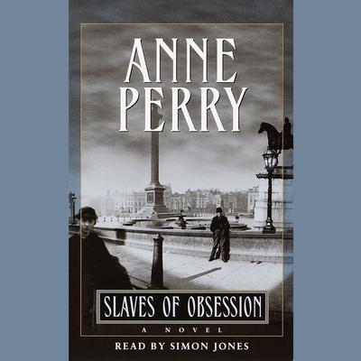 Slaves of Obsession Audiobook, by Anne Perry