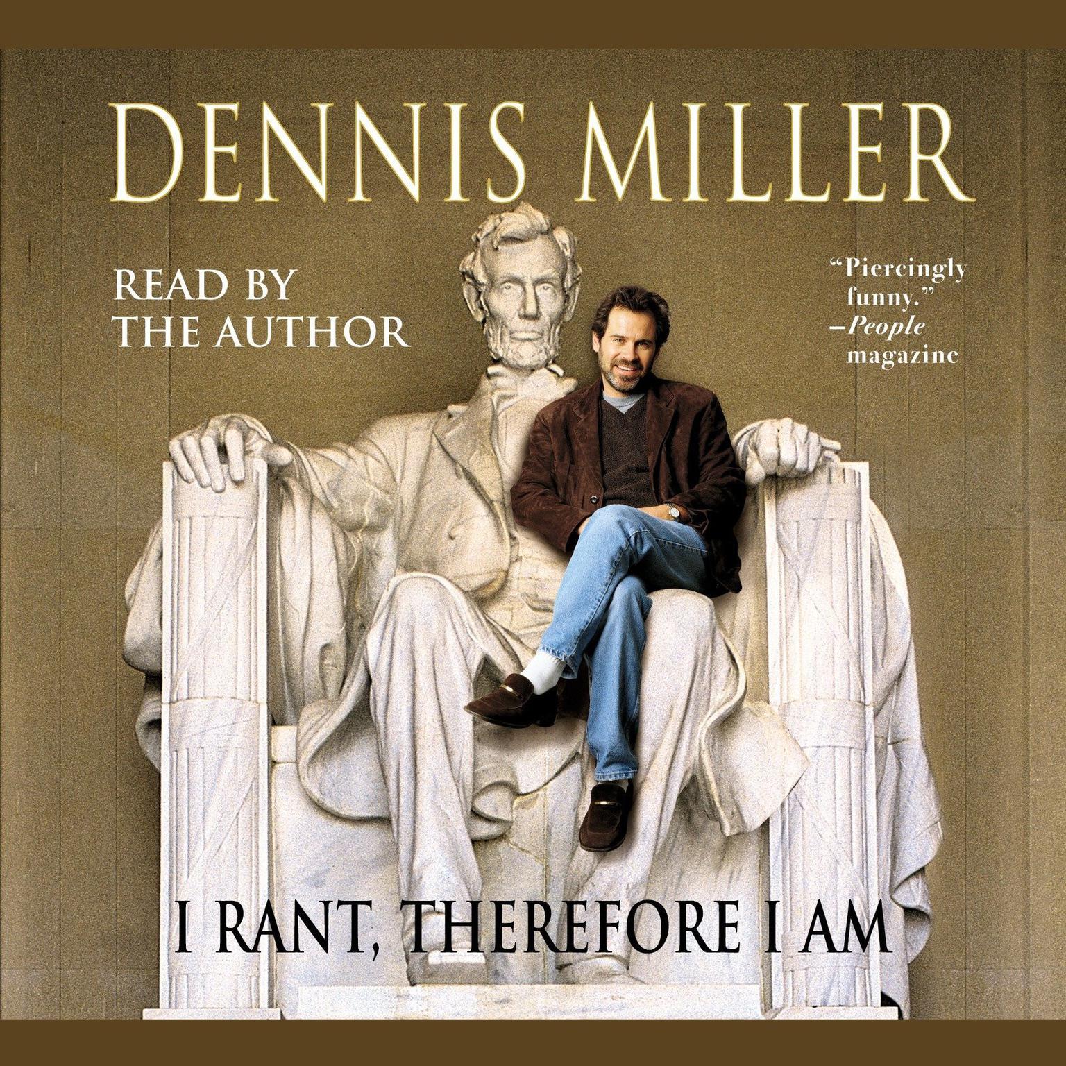 I Rant, Therefore I Am (Abridged) Audiobook, by Dennis Miller