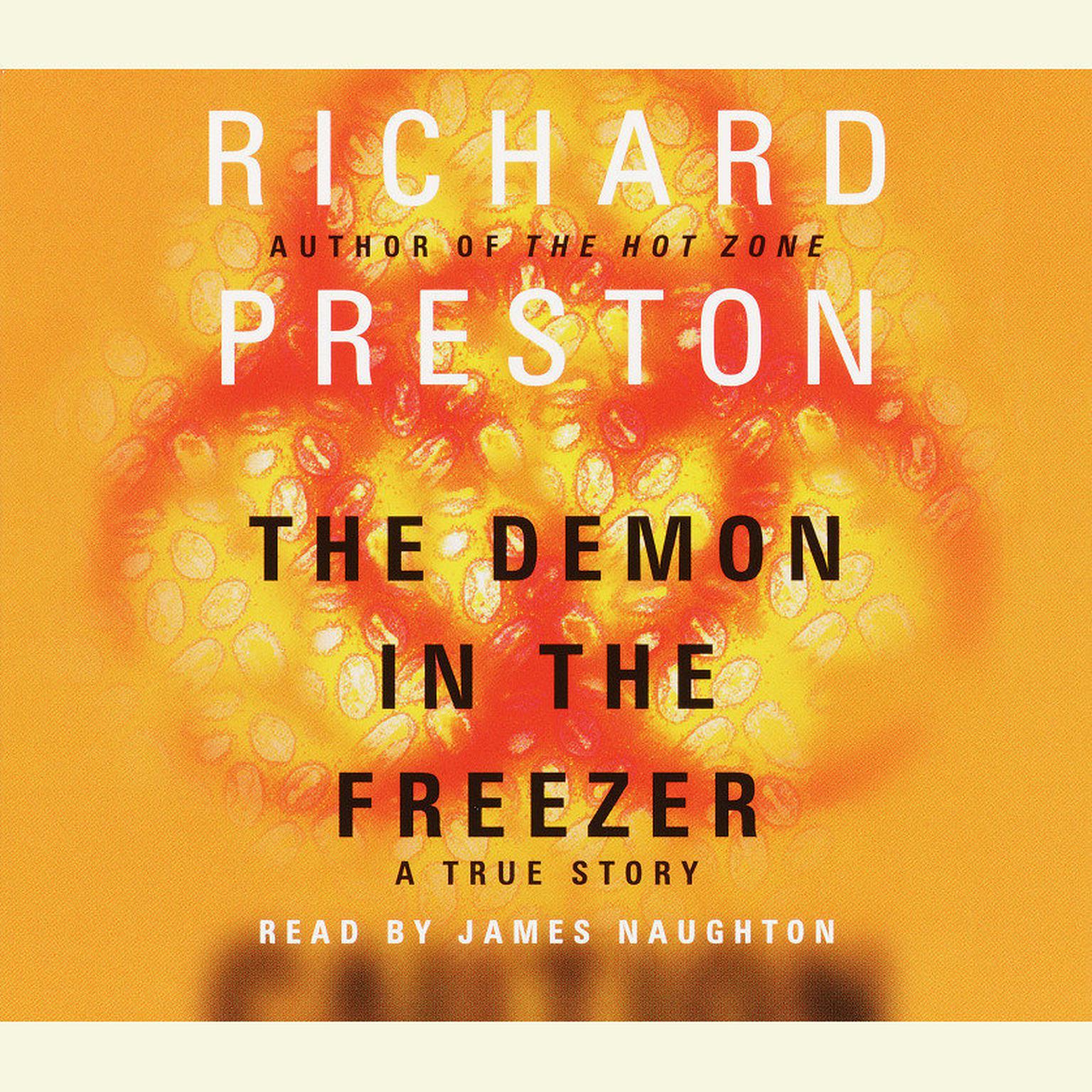 The Demon in the Freezer (Abridged): A True Story Audiobook, by Richard Preston