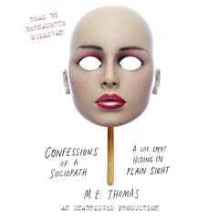 Confessions of a Sociopath: A Life Spent Hiding in Plain Sight Audiobook, by 