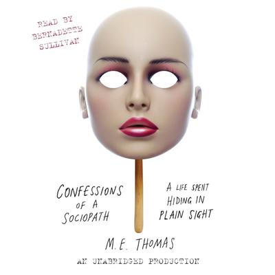 Confessions of a Sociopath: A Life Spent Hiding in Plain Sight Audiobook, by 