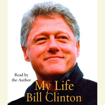 My Life Audiobook, by Bill Clinton