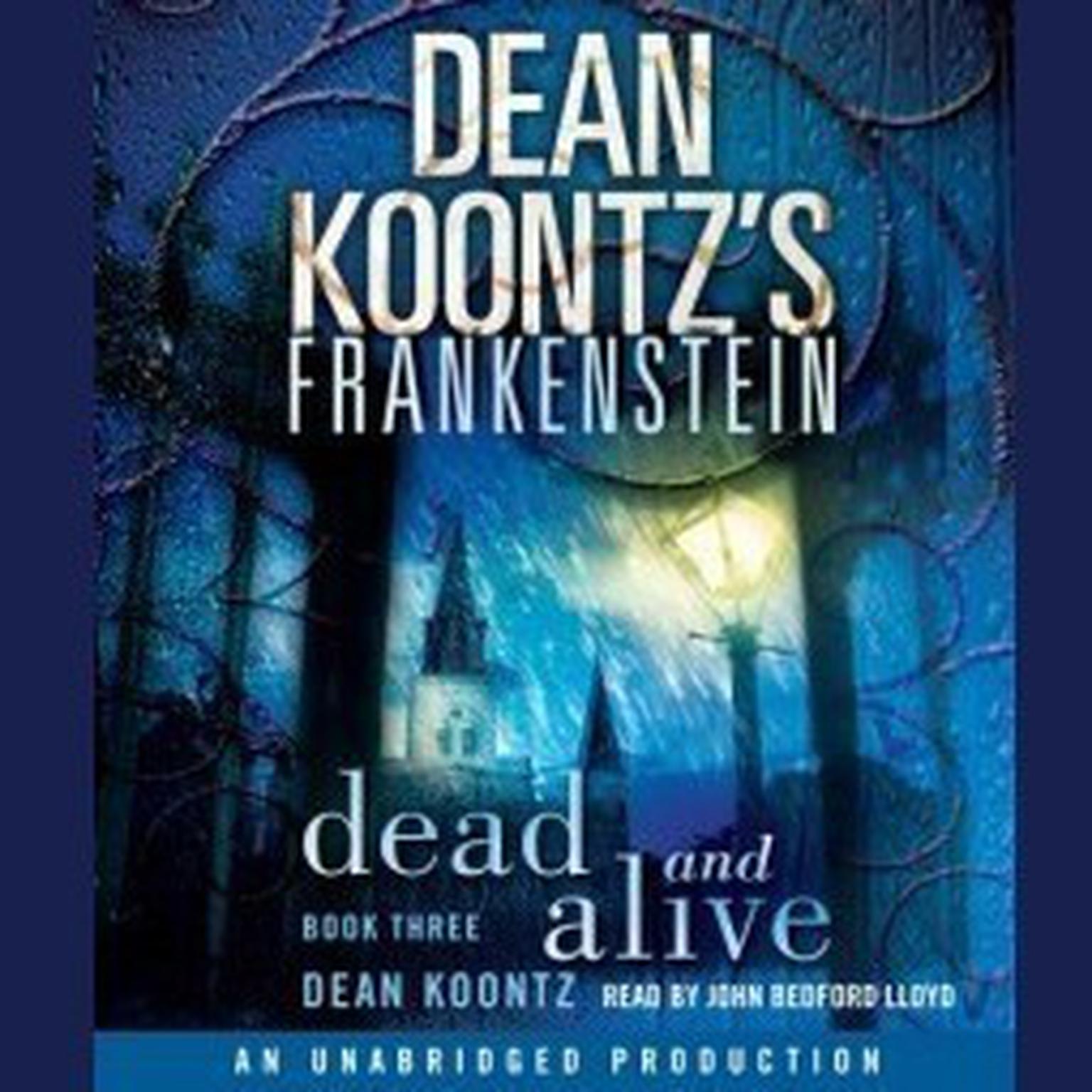 Dean Koontzs Frankenstein: Dead and Alive: A Novel Audiobook, by Dean Koontz