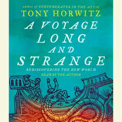 A Voyage Long and Strange Audiobook, by Tony Horwitz
