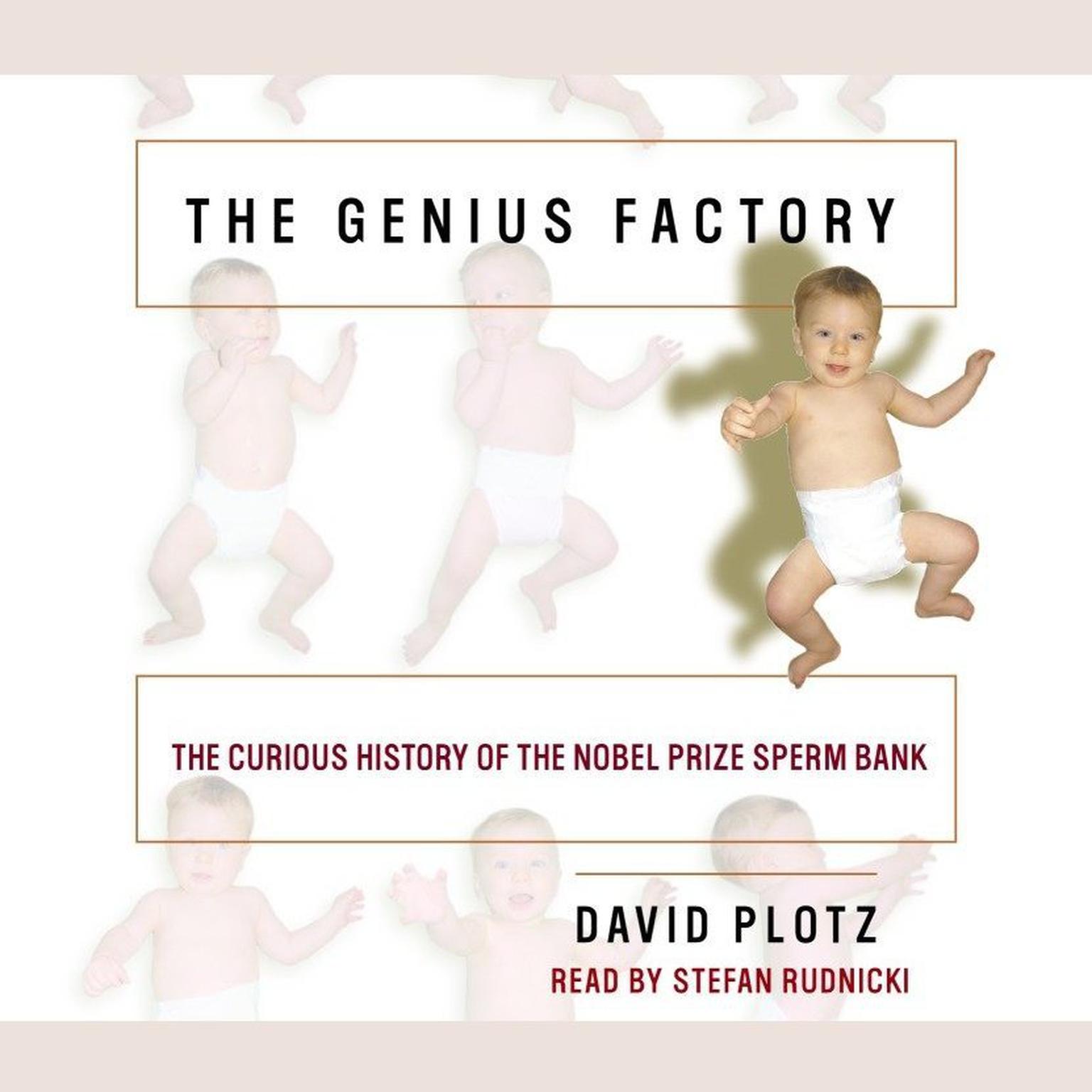 The Genius Factory (Abridged): The Curious History of the Nobel Prize Sperm Bank Audiobook, by David Plotz