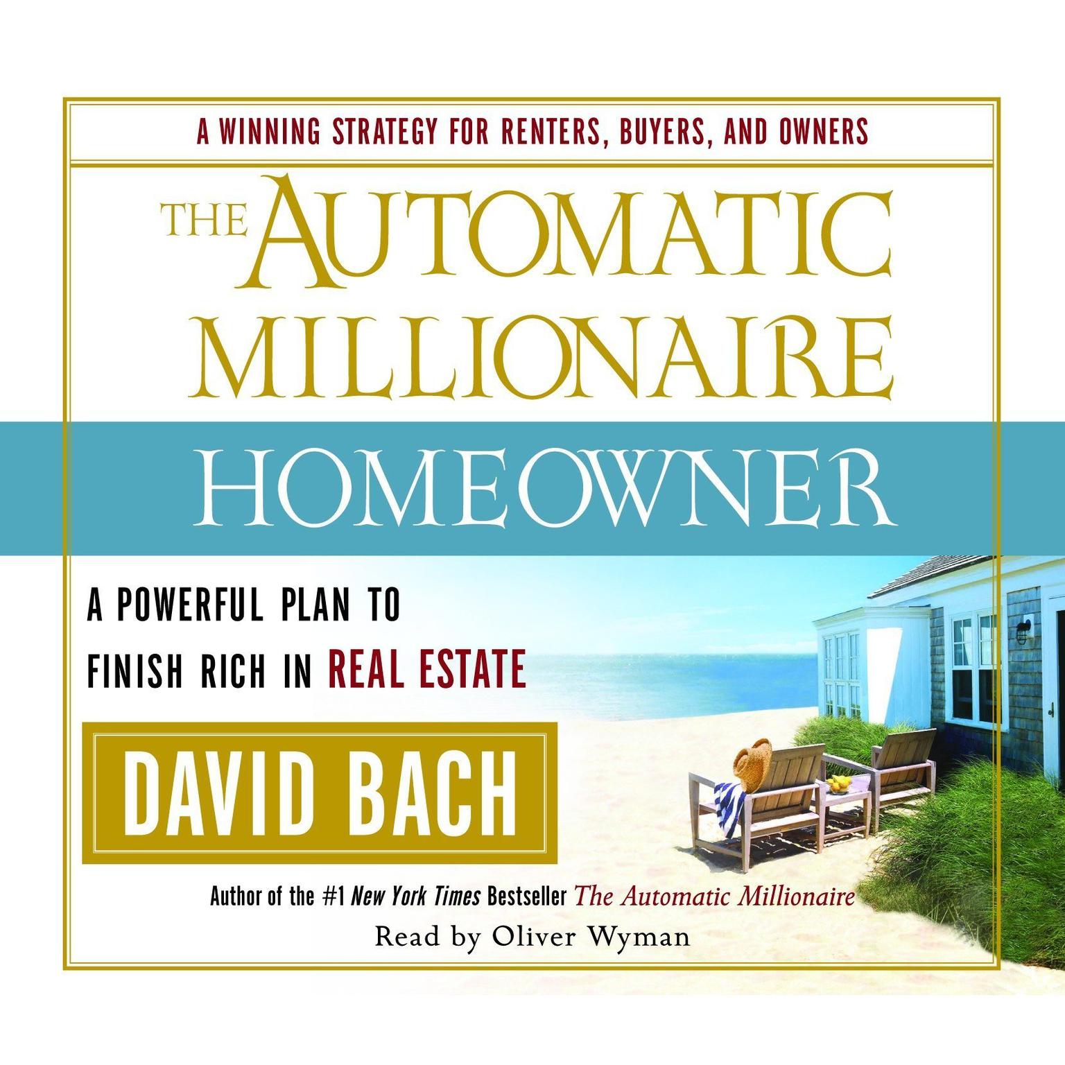 The Automatic Millionaire Homeowner (Abridged): A Powerful Plan to Finish Rich in Real Estate Audiobook, by David Bach
