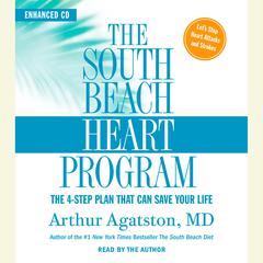 The South Beach Heart Program: The 4-Step Plan that Can Save Your Life Audiobook, by Arthur Agatston