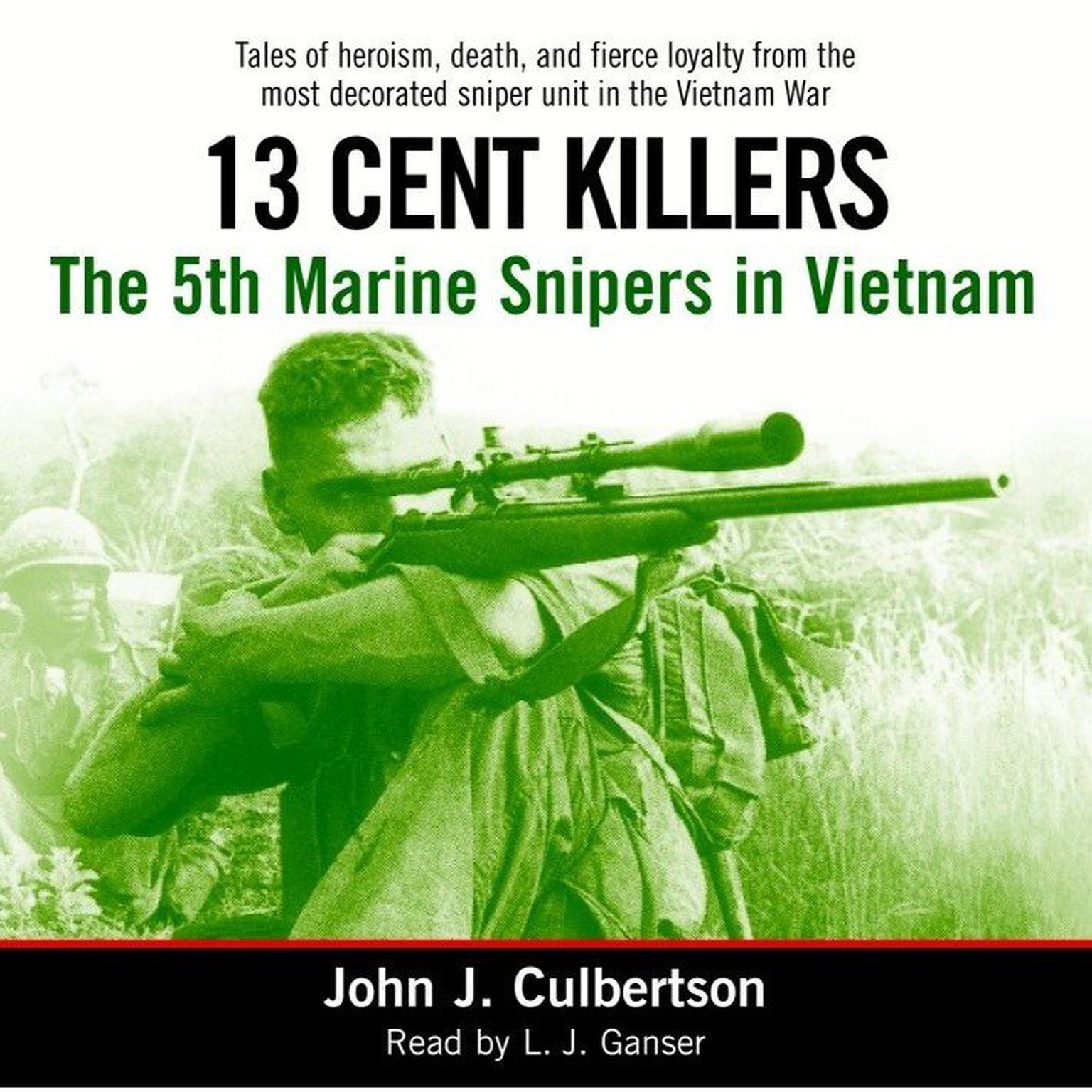 13 Cent Killers (Abridged): The 5th Marine Snipers in Vietnam Audiobook, by John Culbertson