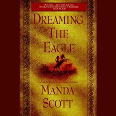Dreaming the Eagle: A Novel of Boudica, The Warrior Queen Audiobook, by Manda Scott