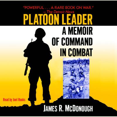 Platoon Leader: A Memoir of Command in Combat Audiobook, by James R. McDonough