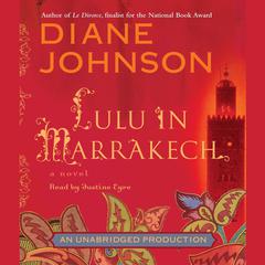 Lulu in Marrakech Audiobook, by Diane Johnson