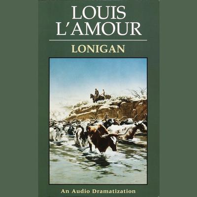 Lonigan Audiobook, by Louis L’Amour