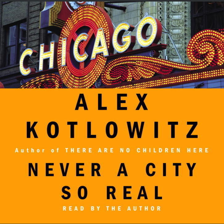 Never a City So Real (Abridged): A Walk in Chicago Audiobook, by Alex Kotlowitz
