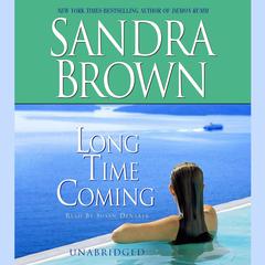 Long Time Coming: A Novel Audiobook, by Sandra Brown