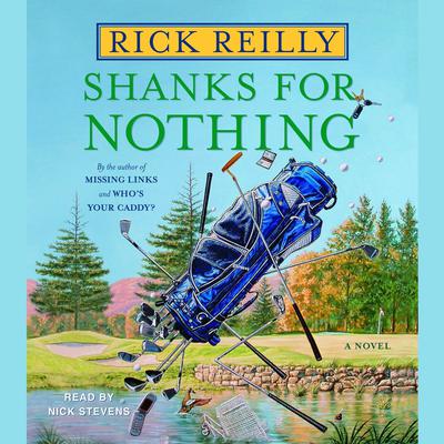 Shanks for Nothing: A Novel Audiobook, by Rick Reilly