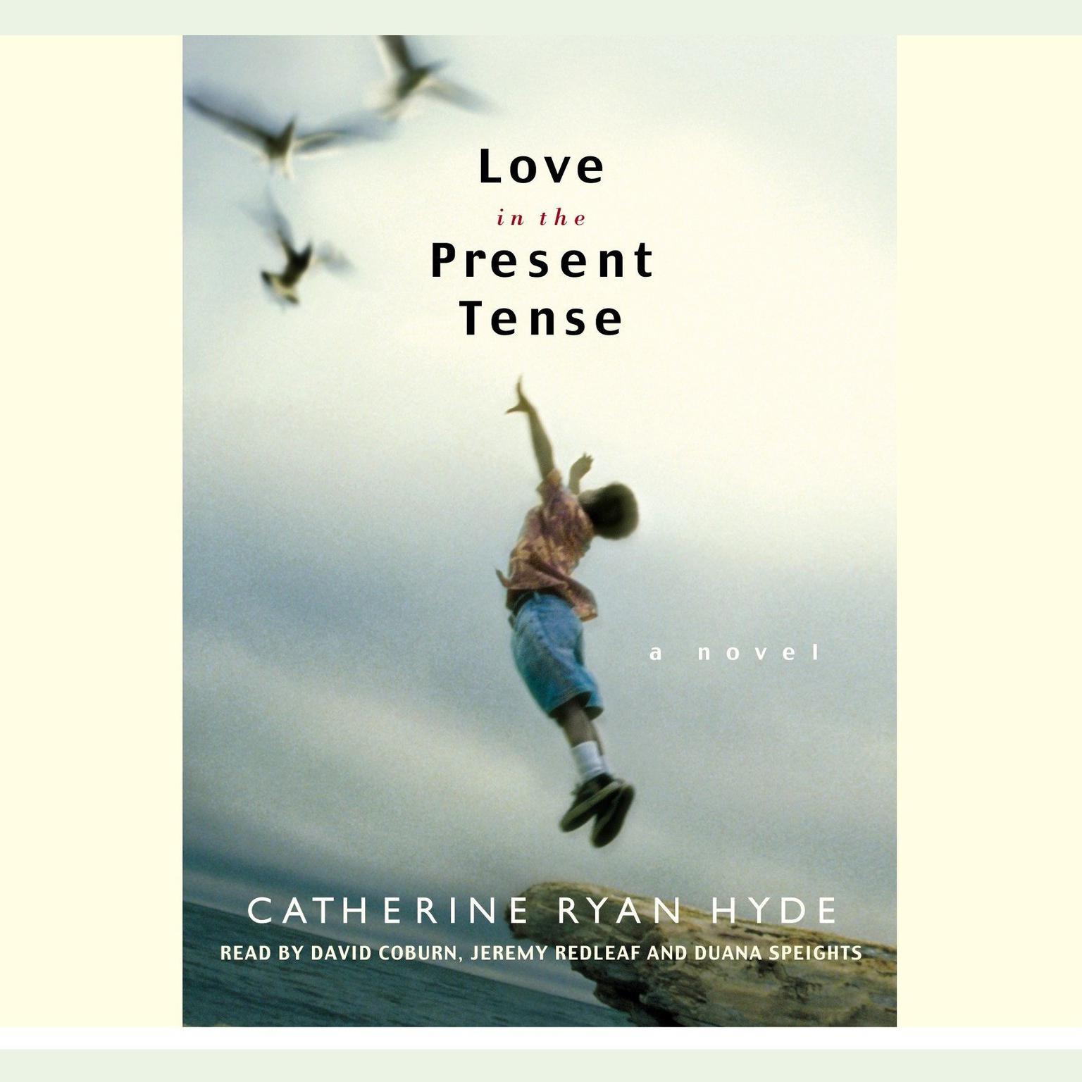 Love in the Present Tense (Abridged) Audiobook, by Catherine Ryan Hyde