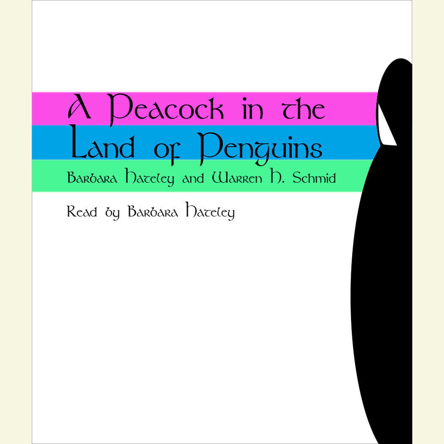 A Peacock in the Land of Penguins (Abridged) Audiobook, by Barbara Hateley