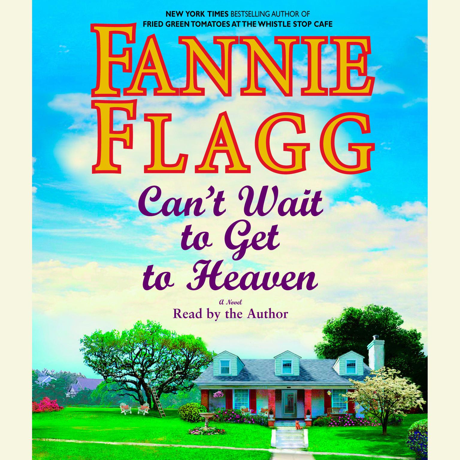 Cant Wait to Get to Heaven (Abridged): A Novel Audiobook, by Fannie Flagg