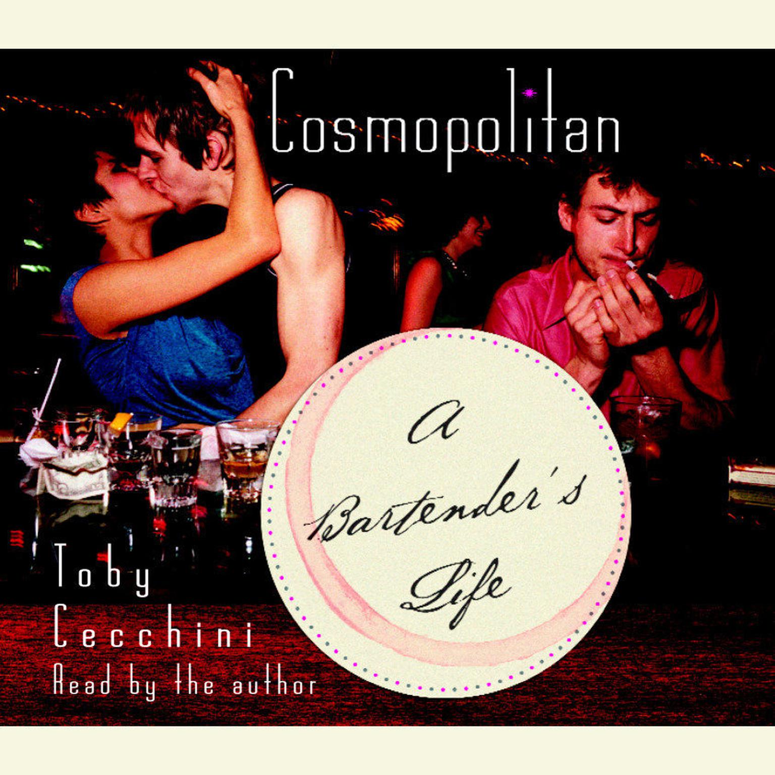 Cosmopolitan (Abridged): A Bartenders Life Audiobook, by Toby Cecchini