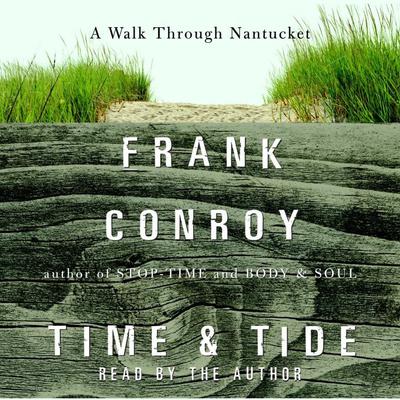 Time and Tide: A Walk Through Nantucket Audiobook, by Frank Conroy