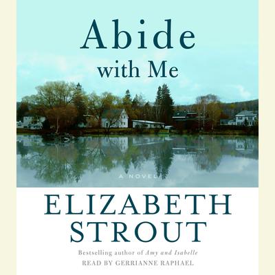 Abide with Me: A Novel Audiobook, by Elizabeth Strout