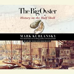 The Big Oyster: History on the Half Shell Audiobook, by 