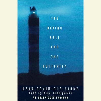 The Diving Bell and the Butterfly: A Memoir of Life in Death Audiobook, by Jean-Dominique Bauby