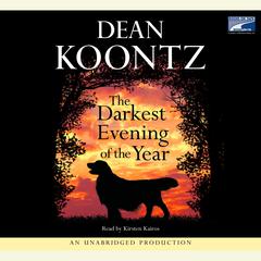 The Darkest Evening of the Year Audiobook, by Dean Koontz