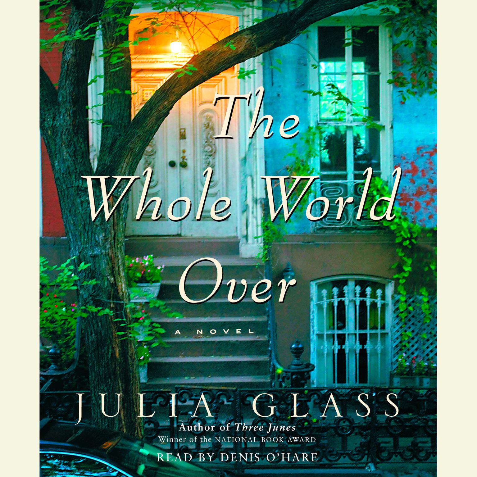The Whole World Over (Abridged) Audiobook, by Julia Glass