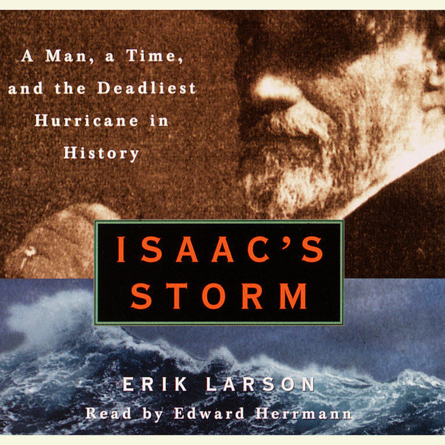 Isaac’s Storm (Abridged): A Man, a Time, and the Deadliest Hurricane in History Audiobook, by Erik Larson