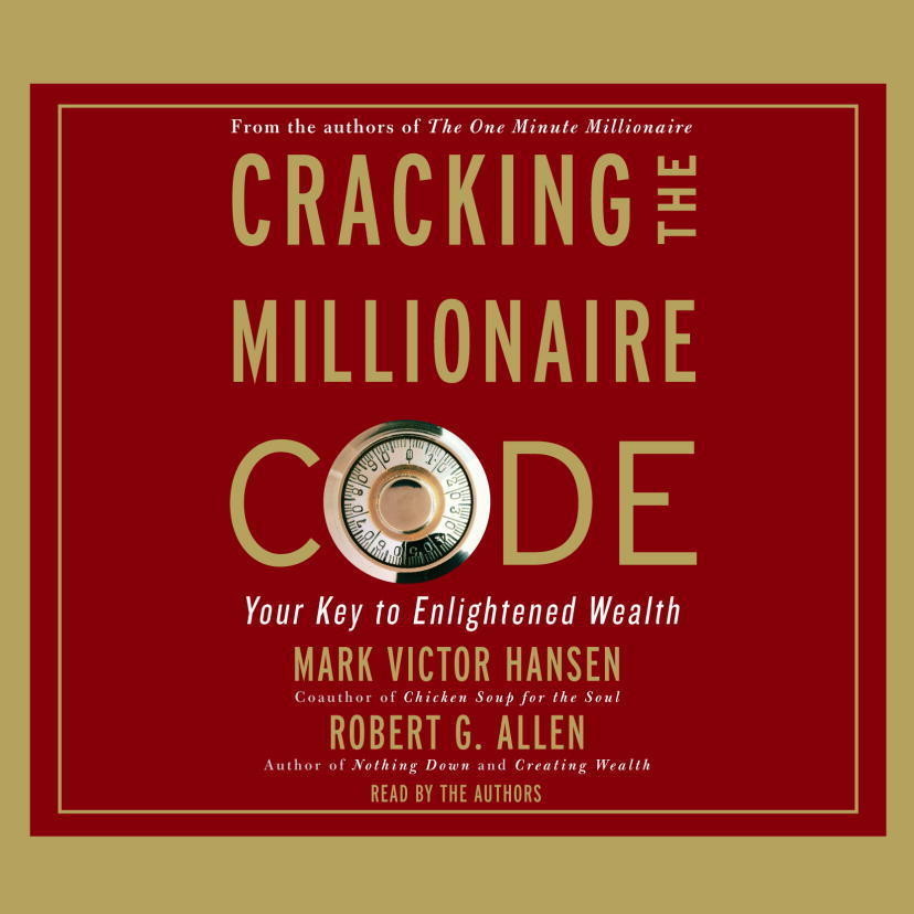 Cracking the Millionaire Code (Abridged): Your Key to Enlightened Wealth Audiobook, by Mark Victor Hansen