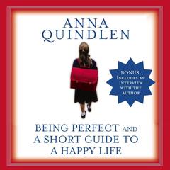 Being Perfect and A Short Guide to a Happy Life Audibook, by Anna Quindlen