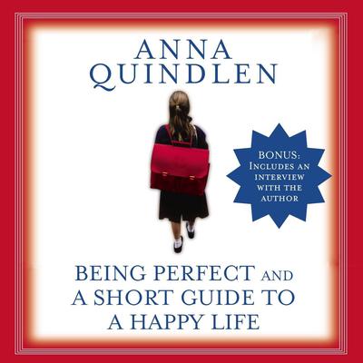 Being Perfect and A Short Guide to a Happy Life Audibook, by Anna Quindlen
