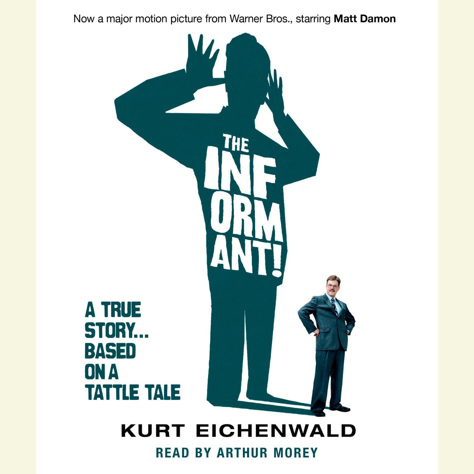 The Informant (Abridged): A True Story Audiobook, by Kurt Eichenwald