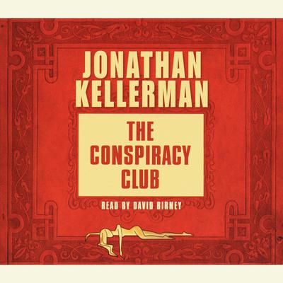 The Conspiracy Club: A Novel Audiobook, by Jonathan Kellerman