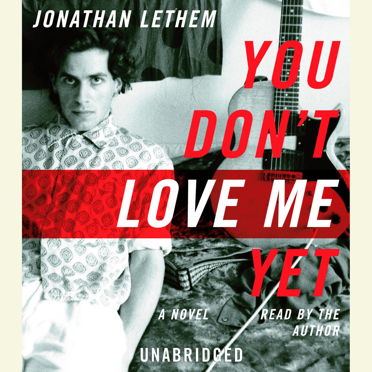 You Dont Love Me Yet: A Novel Audiobook, by Jonathan Lethem