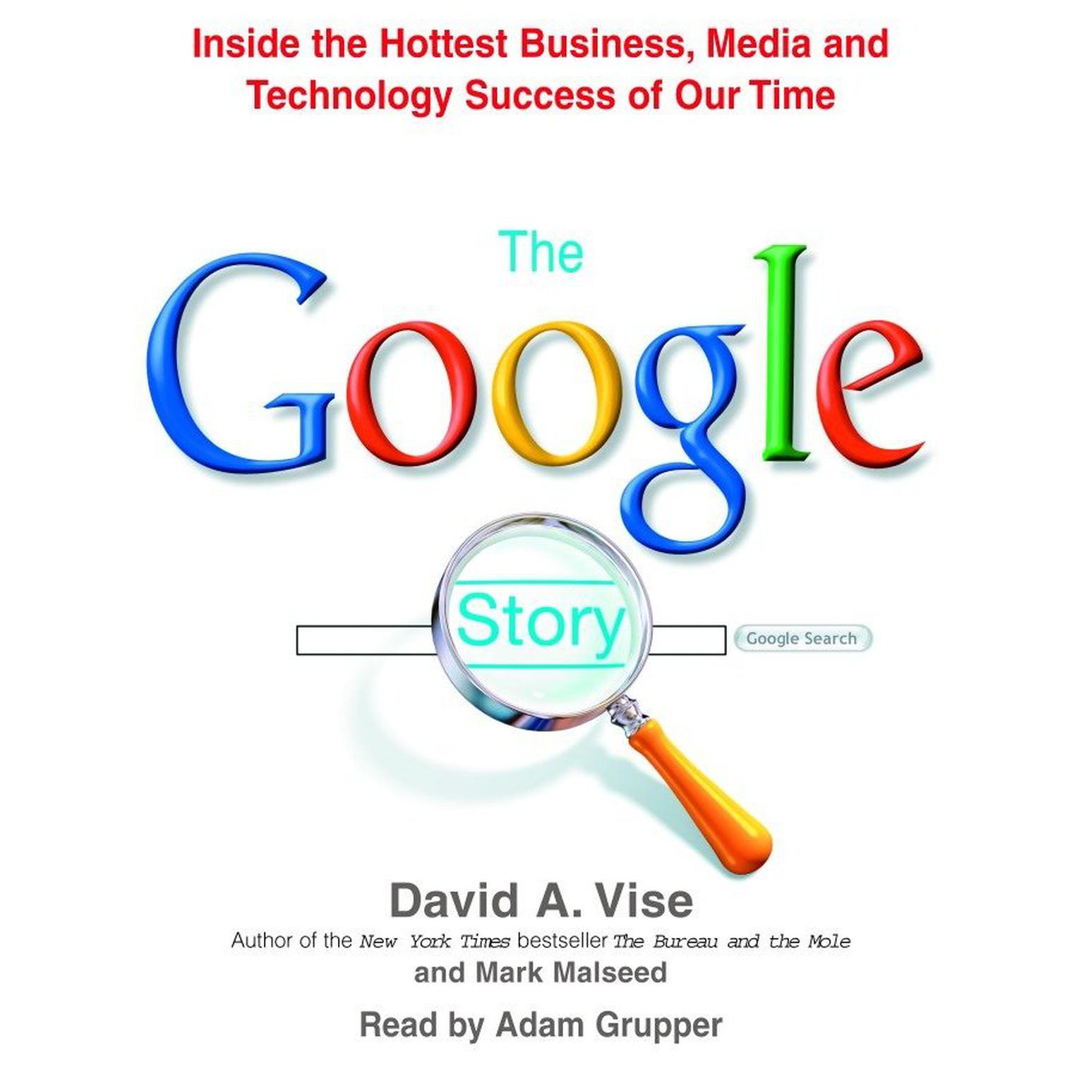 The Google Story (Abridged): Inside the Hottest Business, Media, and Technology Success of Our Time Audiobook, by David A. Vise