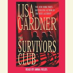The Survivors Club: A Thriller: A Thriller Audiobook, by Lisa Gardner
