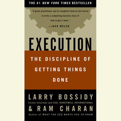 Execution: The Discipline of Getting Things Done Audiobook, by Larry Bossidy
