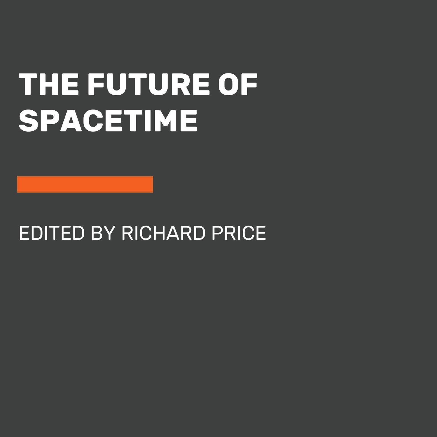 The Future of Spacetime (Abridged) Audiobook, by Richard Price